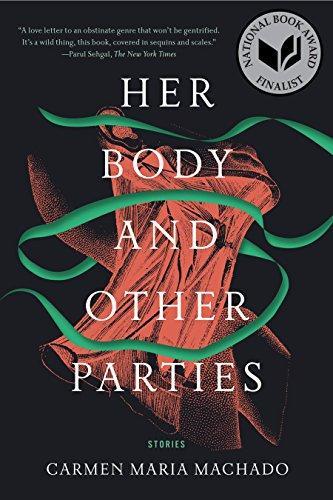 Carmen Maria Machado: Her Body and Other Parties (2017)