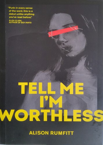 Alison Rumfitt: Tell Me Im Worthless (Paperback, 2021, Cipher Press)
